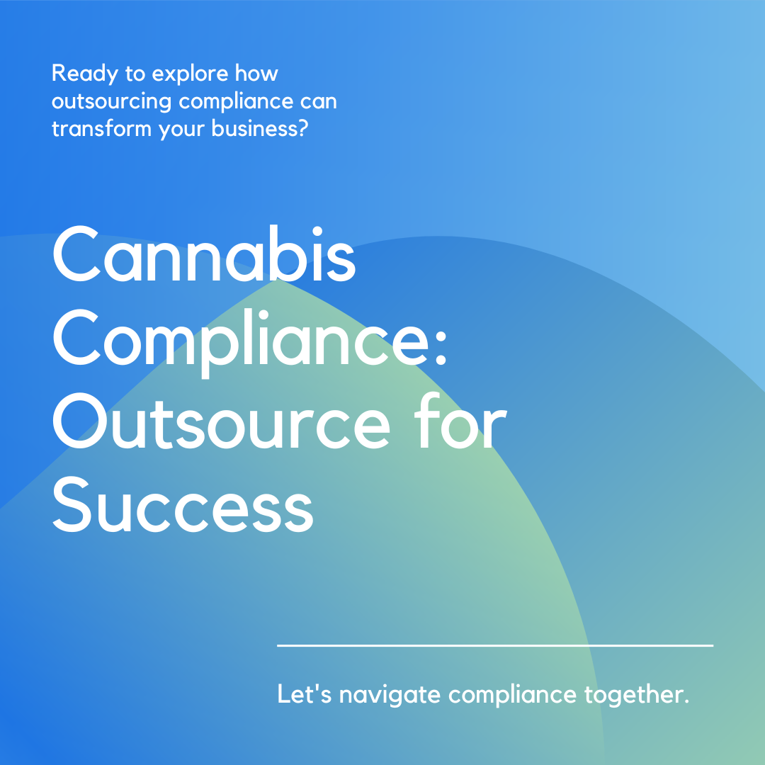 Featured image for “Cannabis Compliance: Outsource for Success”